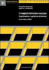 Il trasporto ferroviario europeo. Organizzazione e regolazione del mercato