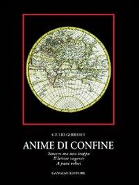 Anime di confine - Giulio Ghirardi - Libro Gangemi Editore 1999, Letteratura e linguistica | Libraccio.it