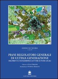 Piani regolatori generali di ultima generazione. Schede di lettura e temi progettuali - Gianluigi Nigro - Libro Gangemi Editore 1999, Arti visive, architettura e urbanistica | Libraccio.it