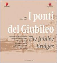 I ponti del giubileo-The jubilee bridges - Chiara Tonelli - Libro Gangemi Editore 2000, Arti visive, architettura e urbanistica | Libraccio.it
