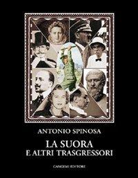 La suora e altri trasgressori - Antonio Spinosa - Libro Gangemi Editore 2000, Letteratura e linguistica | Libraccio.it