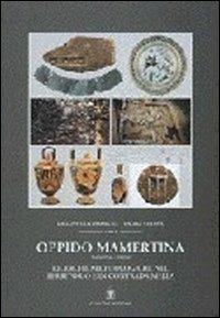 Oppido Mamertina. Ricerche archeologiche nel territorio e in contrada Mella - Liliana Costamagna, Paolo Visonà - Libro Gangemi Editore 2000, Arti visive, architettura e urbanistica | Libraccio.it