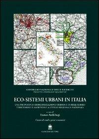 Eco-sistemi urbani in Italia - Franco Archibugi - Libro Gangemi Editore 2000, Arti visive, architettura e urbanistica | Libraccio.it