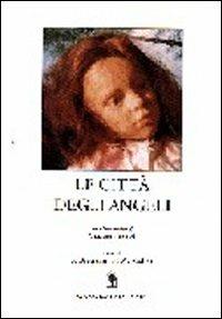 La città degli angeli. Quale urbanistica? - Fabio Bronzini, Maria Angela Bedini - Libro Gangemi Editore 2000, Arti visive, architettura e urbanistica | Libraccio.it