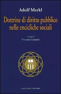 Dottrine di diritto pubblico nelle encicliche sociali - Adolf Merkl - Libro Gangemi Editore 2000, Sociologia, politica, diritto, economia | Libraccio.it