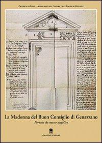 La Madonna del Buon Consiglio di Genazzano  - Libro Gangemi Editore 2000, Arti visive, architettura e urbanistica | Libraccio.it