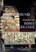 Guida di Roma sotterranea-Guide to underground Rome. Ediz. bilingue - Carlo Pavia - Libro Gangemi Editore 2000, Arti visive, architettura e urbanistica | Libraccio.it