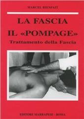 La fascia. Anatomia, topografia, fisiologia, patologia. Il «Pompage». Trattamento della fascia