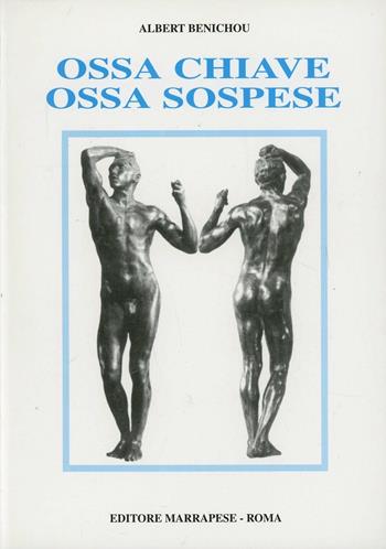 Ossa chiave. Ossa sospese - Albert Benichou - Libro Marrapese 1997 | Libraccio.it