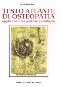 Testo atlante di osteopatia applicata nella pratica quotidiana - Pietro Ranaudo - Libro Marrapese 2001 | Libraccio.it
