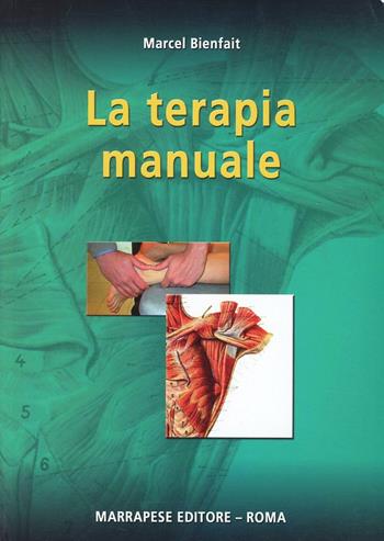 Terapia manuale - Marcel Bienfait - Libro Marrapese 2008 | Libraccio.it