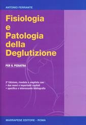 Fisiologia e patologia della deglutizione. Per il pediatra