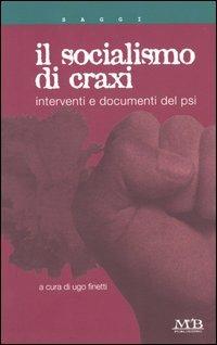 Il socialismo di Craxi  - Libro M & B Publishing 2003, I saggi | Libraccio.it