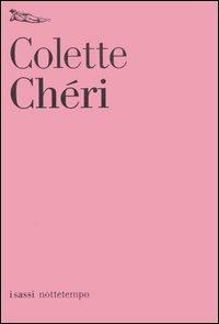 Chéri - Colette - Libro Nottetempo 2004, I sassi | Libraccio.it