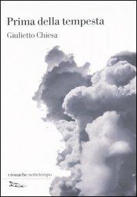 Prima della tempesta - Giulietto Chiesa - Libro Nottetempo 2006, Cronache | Libraccio.it