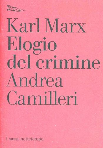Elogio del crimine - Karl Marx - Libro Nottetempo 2006, I sassi | Libraccio.it
