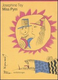 Miss Pym - Josephine Tey - Libro Nottetempo 2007, Il pesanervi | Libraccio.it