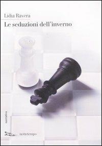 Le seduzioni dell'inverno - Lidia Ravera - Libro Nottetempo 2008, Narrativa | Libraccio.it