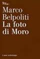 La foto di Moro - Marco Belpoliti - Libro Nottetempo 2008, I sassi | Libraccio.it