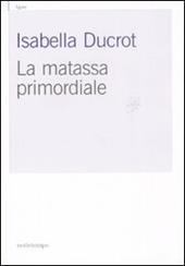 La matassa primordiale