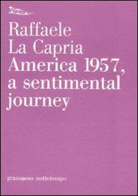 America 1957, a sentimental journey - Raffaele La Capria - Libro Nottetempo 2009, Gransasso | Libraccio.it