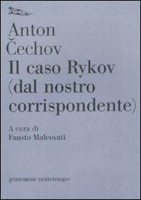 Il caso Rykov (dal nostro corrispondente) - Anton Cechov - Libro Nottetempo 2009, Gransassi | Libraccio.it