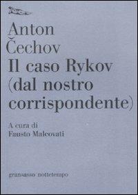 Il caso Rykov (dal nostro corrispondente) - Anton Cechov - Libro Nottetempo 2009, Gransasso | Libraccio.it
