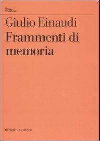 Frammenti di memoria - Giulio Einaudi - Libro Nottetempo 2009, Saggi. Ritratti | Libraccio.it