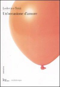 Un'occasione d'amore - Lodovico Terzi - Libro Nottetempo 2009, Narrativa | Libraccio.it