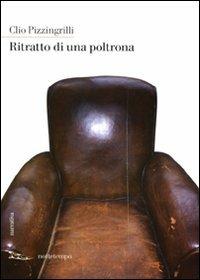 Ritratto di una poltrona - Clio Pizzingrilli - Libro Nottetempo 2009, Narrativa | Libraccio.it