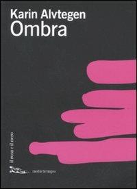 Ombra - Karin Alvtegen - Libro Nottetempo 2010, Il rosa e il nero | Libraccio.it