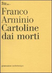 Cartoline dai morti - Franco Arminio - Libro Nottetempo 2010, Gransasso | Libraccio.it