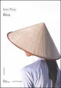 Riva - Kim Thúy - Libro Nottetempo 2010, Narrativa | Libraccio.it