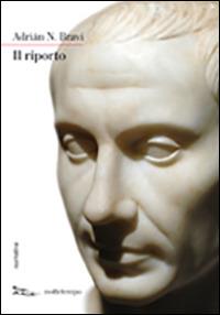 Il riporto - Adrián N. Bravi - Libro Nottetempo 2011, Narrativa | Libraccio.it