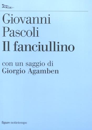 Il fanciullino - Giovanni Pascoli - Libro Nottetempo 2012, Saggi. Figure | Libraccio.it