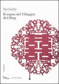 Il sogno del villaggio dei Ding - Yan Lianke - Libro Nottetempo 2011, Narrativa | Libraccio.it