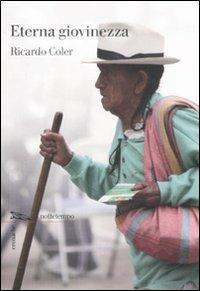 Eterna giovinezza. Vivere 120 anni - Ricardo Coler - Libro Nottetempo 2011, Cronache | Libraccio.it