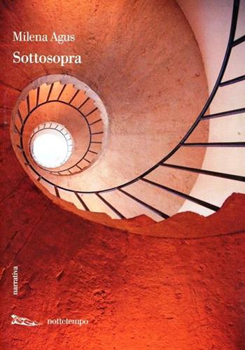 Sottosopra - Milena Agus - Libro Nottetempo 2012, Narrativa | Libraccio.it