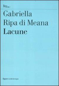 Lacune - Gabriella Ripa di Meana - Libro Nottetempo 2012, Saggi. Figure | Libraccio.it