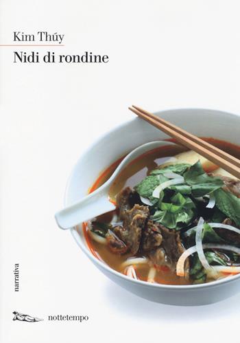 Nidi di rondine - Kim Thúy - Libro Nottetempo 2014, Narrativa | Libraccio.it