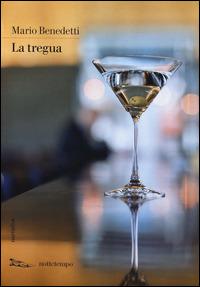 La tregua - Mario Benedetti - Libro Nottetempo 2014, Narrativa | Libraccio.it