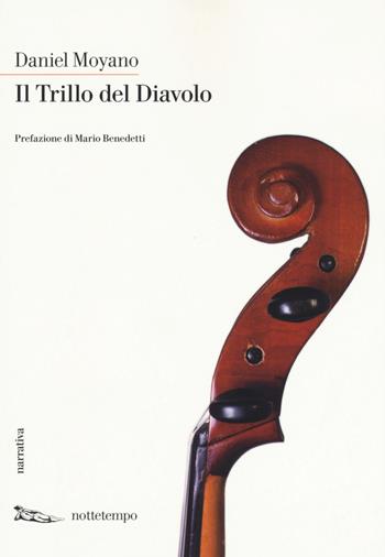 Il trillo del diavolo - Daniel Moyano - Libro Nottetempo 2015, Narrativa | Libraccio.it