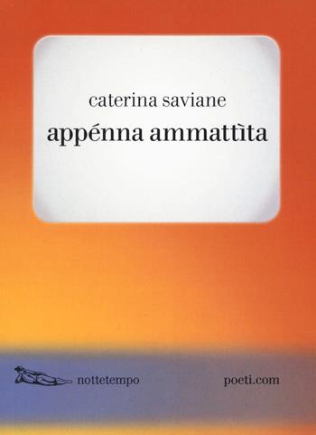 Appénna ammattìta - Caterina Saviane - Libro Nottetempo 2022, Poeti.com | Libraccio.it