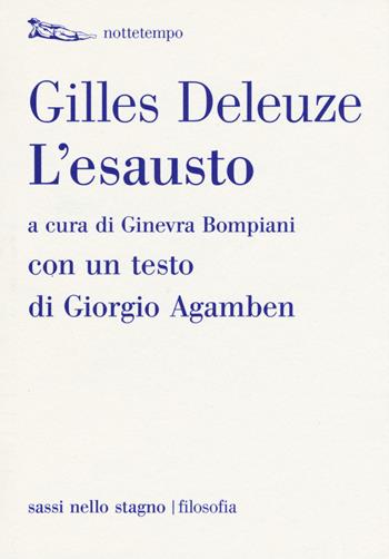 L'esausto - Gilles Deleuze - Libro Nottetempo 2015, Sassi nello stagno. Filosofia | Libraccio.it