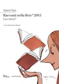 Racconti nella rete® 2015  - Libro Nottetempo 2015 | Libraccio.it