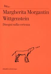 Wittgenstein. Disegni sulla certezza