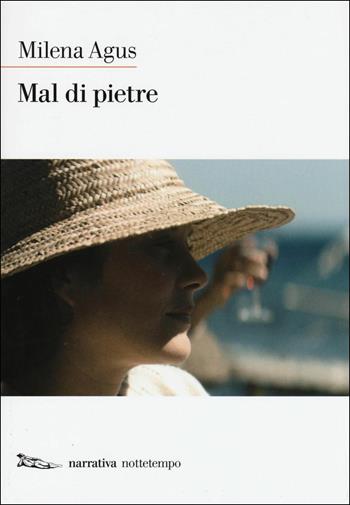 Mal di pietre - Milena Agus - Libro Nottetempo 2016, Narrativa | Libraccio.it