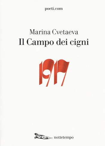 Il campo dei cigni - Marina Cvetaeva - Libro Nottetempo 2017, Poeti.com | Libraccio.it