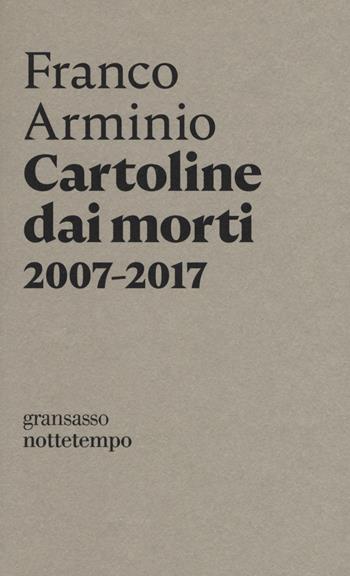 Cartoline dai morti 2007-2017 - Franco Arminio - Libro Nottetempo 2017, Gransassi | Libraccio.it