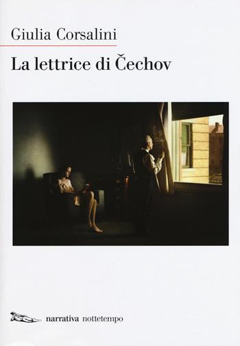 La lettrice di Cechov - Giulia Corsalini - Libro Nottetempo 2018, Narrativa | Libraccio.it